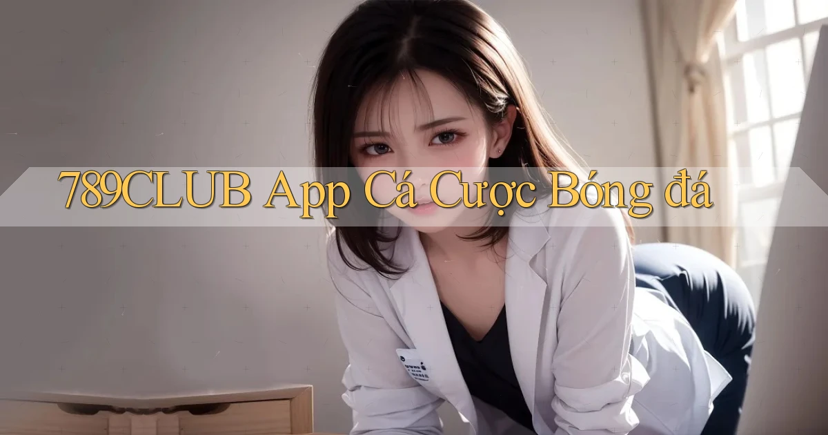789club app cá cược bóng đá