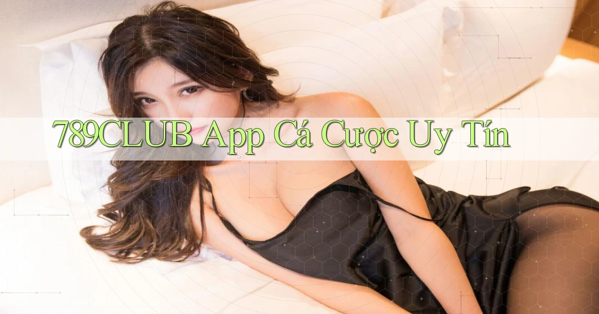 789club app cá cược uy tín
