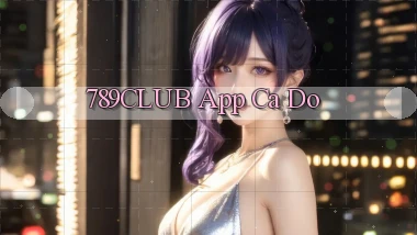 789club app cá độ