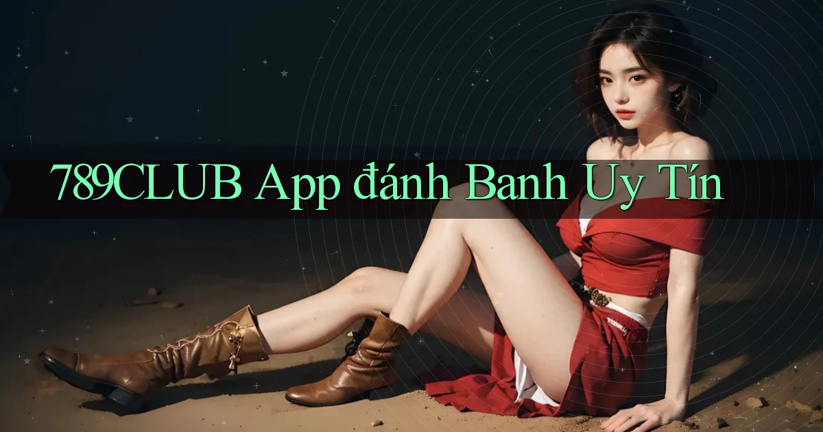 789club app đánh banh uy tín