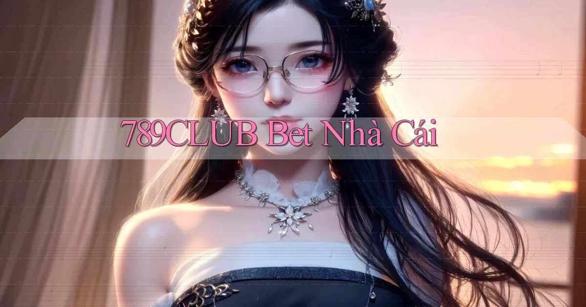 789club bet nhà cái