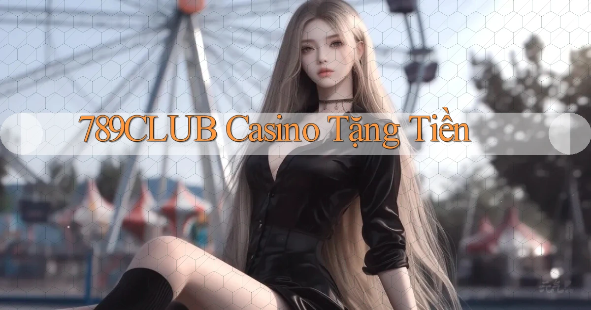 789club casino tặng tiền