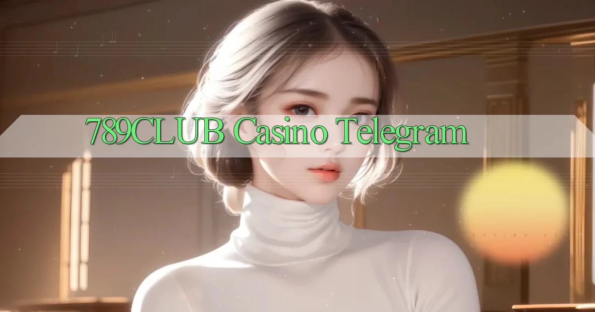 789club casino telegram
