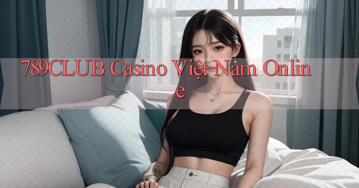 789club casino việt nam online