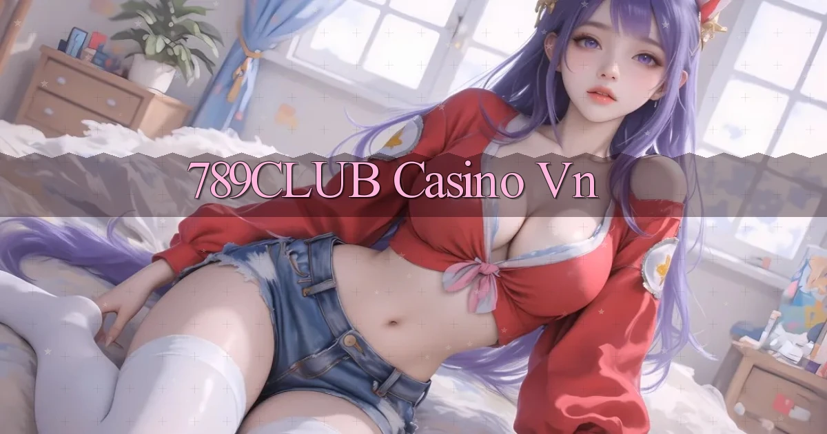 789club casino vn