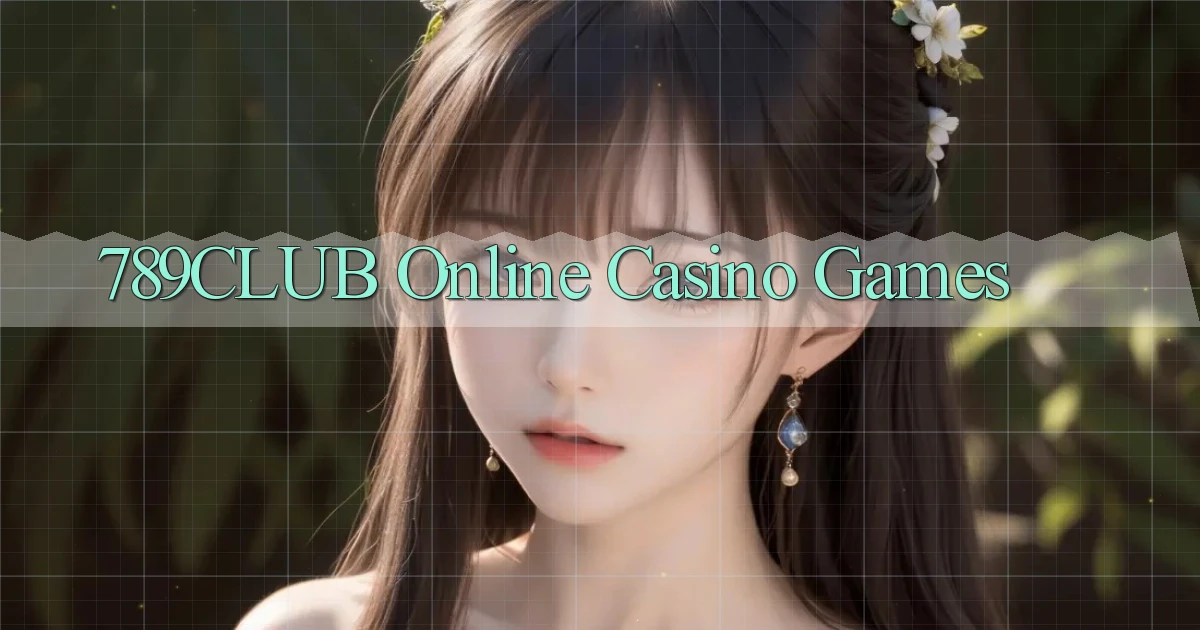 789club Online Casino Games