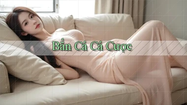Bắn cá Cá cược