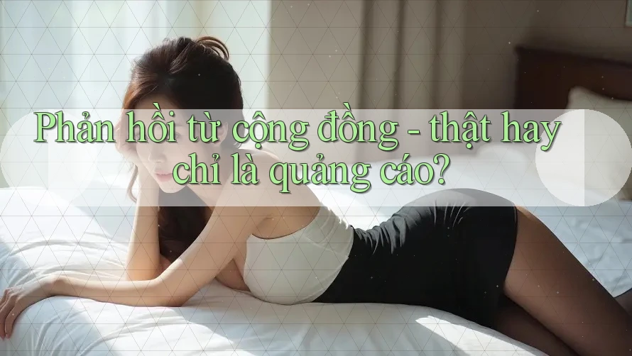 Phản hồi từ cộng đồng - thật hay chỉ là quảng cáo?