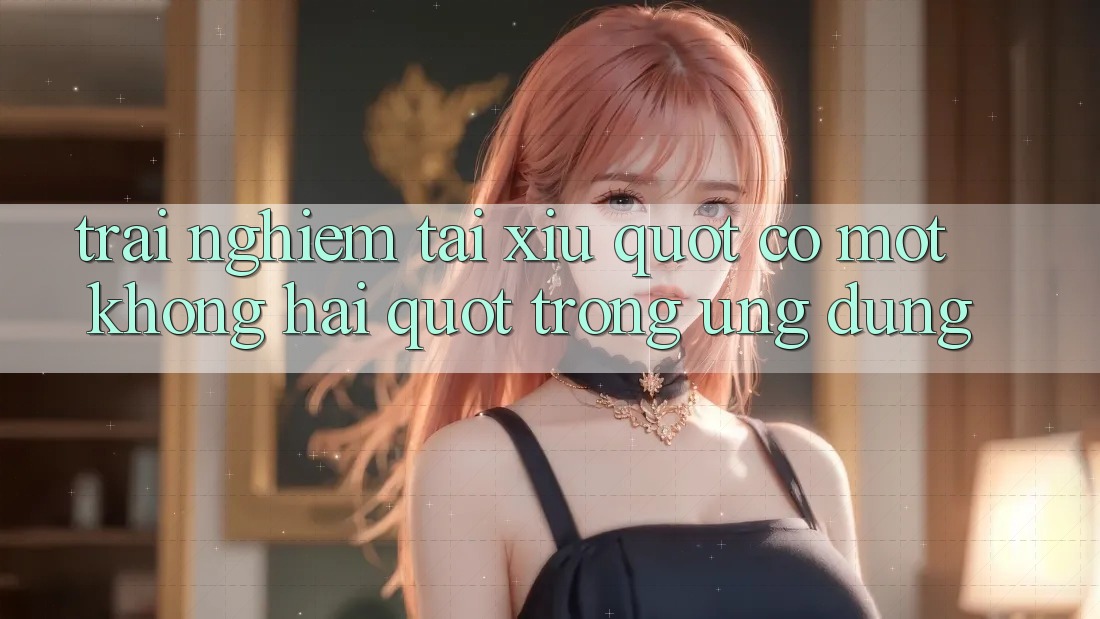 Trải Nghiệm Tài Xỉu " Có Một Không Hai" Trong Ứng Dụng