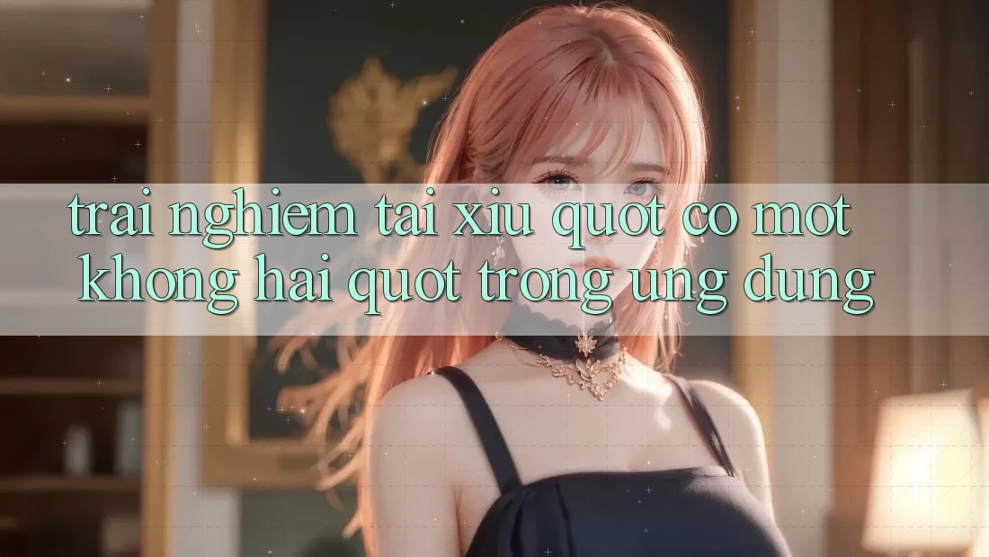 Trải Nghiệm Tài Xỉu " Có Một Không Hai" Trong Ứng Dụng