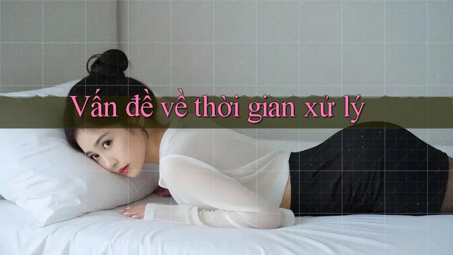 Vấn đề về thời gian xử lý