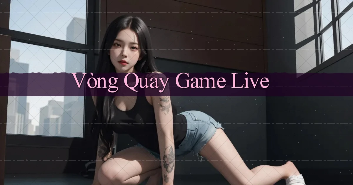 Vòng quay Game live